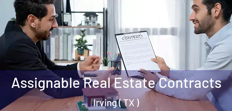  Assignable Real Estate Contracts Irving ( TX )