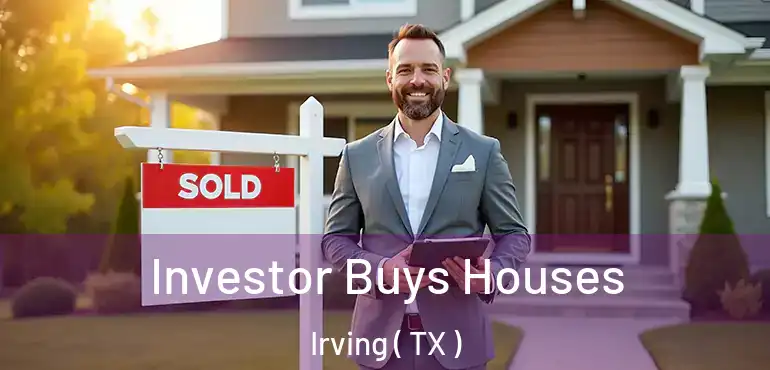  Investor Buys Houses Irving ( TX )