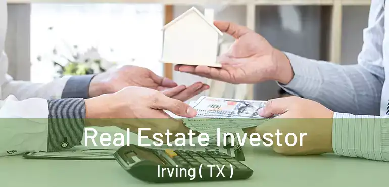  Real Estate Investor Irving ( TX )