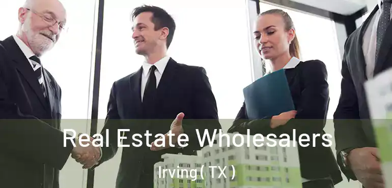 Real Estate Wholesalers Irving ( TX )