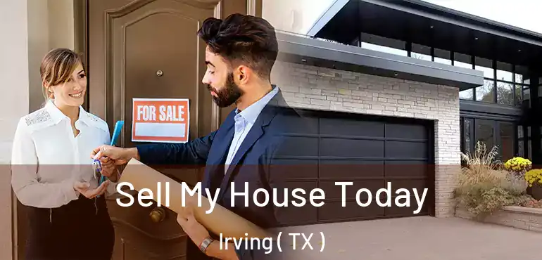  Sell My House Today Irving ( TX )