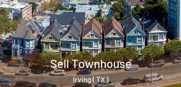  Sell Townhouse Irving ( TX )